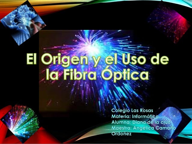 El origen y el uso de la fibra óptica