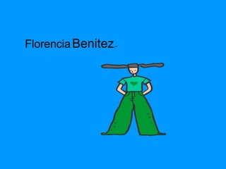 Florencia   Benitez .- 