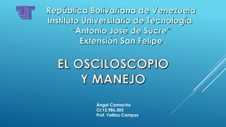 Ángel Camacho
CI:13,986,303
Prof. Yelitza Campos
 