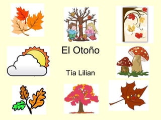 El Otoño Tía Lilian 