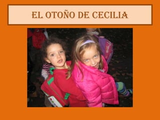 El otoño de Cecilia
 