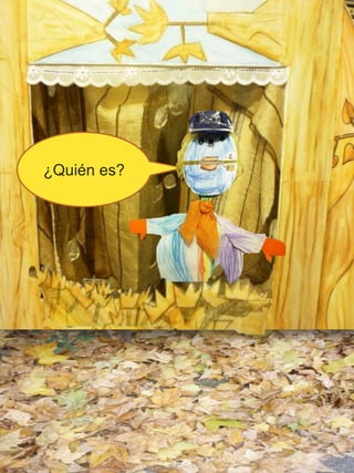 ¿Quién es?
 