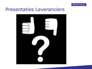 Presentaties Leveranciers
 