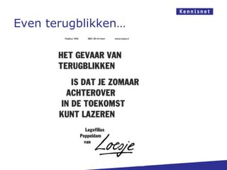 Even terugblikken…
 