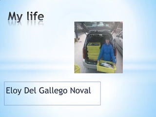 Eloy Del Gallego Noval

 