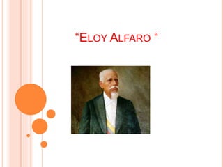 “ELOY ALFARO “
 