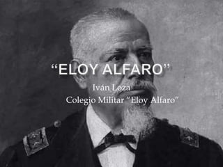 Iván Loza
Colegio Militar “Eloy Alfaro”
 