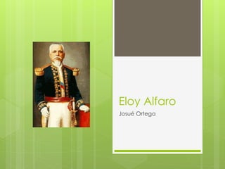 Eloy Alfaro
Josué Ortega
 
