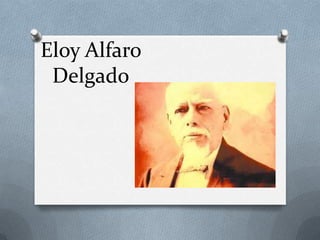 Eloy Alfaro
Delgado
 