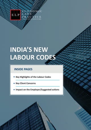 INSIDE PAGES
Key Highlights of the Labour Codes
Key Client Concerns
Impact on the Employer/Suggested ac�ons
INDIA’S NEW
LABOUR CODES
 