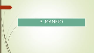 3. MANEJO
 