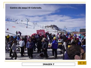 Centro de esquí El Colorado. IMAGEN 7 