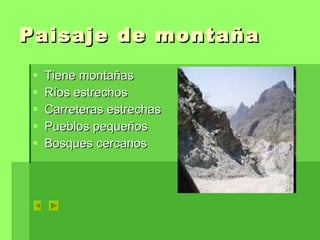 Paisaje de montaña Tiene montañas Ríos estrechos Carreteras estrechas Pueblos pequeños Bosques cercanos