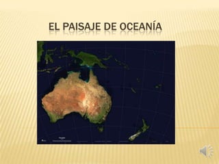 EL PAISAJE DE OCEANÍA

 