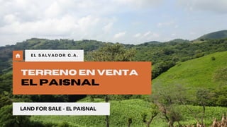 TERRENO en venta
EL PAISNAL
LAND FOR SALE - EL PAISNAL
E L S A L V A D O R C . A .
 