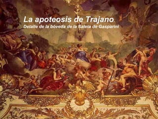 La apoteosis de Trajano .  Detalle de la bóveda de la Saleta de Gasparini 