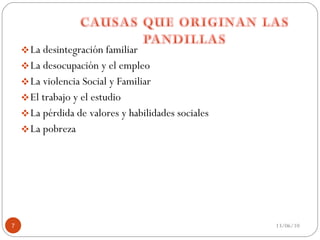 La desintegración familiar La desocupación y el empleo La violencia Social y Familiar El trabajo y el estudio La pérdida de valores y habilidades sociales La pobreza 13/06/10 