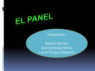 Integrantes :

    Beatriz Herrera
 José Gonzales Rocha
Laura Choque Salguero
 
