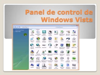 Panel de control de
    Windows Vista
 
