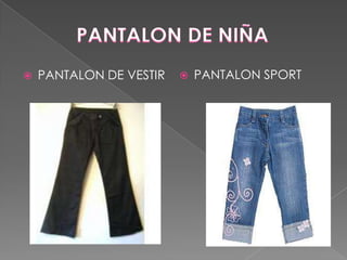    PANTALON DE VESTIR      PANTALON SPORT
 