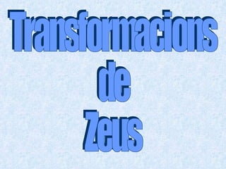 Transformacions de Zeus 