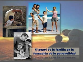 El papel de la familia en la formación de la personalidad 