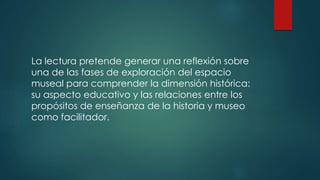 El papel del museo en la enseñanza de la historia | PPTX