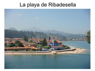 La playa de Ribadesella
 