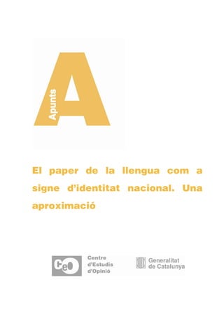 El paper de la llengua com a
signe d’identitat nacional. Una
aproximació
 