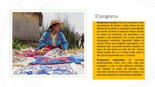 Elprograma
▪ Programas locales: Son las conocidas como
excursiones. Se llevan a cabo dentro de los
límites de un centro o localidad, entendiendo
por centro turístico el espacio urbano donde
se sitúan los servicios, los atractivos y el
espacio rural inmediato en el que pueden
emplazarse atractivos operados desde el
centro. Tiene una longitud equivalente a la
distancia que se puede recorrer durante un
lapso de dos horas en viaje de ida. Duran
desde medio día, 2 o 3 horas, hasta todo el
día, que en promedio son 7 u 8 horas.
▪ Programas regionales: Se conocen
genéricamente como tour: todo viaje pre
arreglado a uno o más destinos turísticos,
con regreso al punto de partida, cuya
duración excede las 24 horas. En cuanto a su
extensión espacial no hay límites prefijados.
 