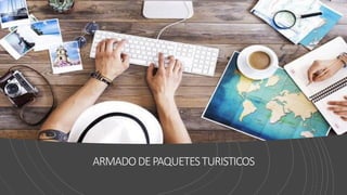 ARMADODEPAQUETESTURISTICOS
 