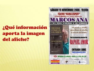¿Qué información
aporta la imagen
del afiche?
 