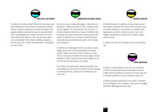 PARLA EN EL TEU CONTEXT                             DINAMITZACIÓ DE XARXES SOCIALS                                        DISSENY D’IDENTITAT

On estem i on volem arribar? Abans de començar qual-        Al món es crea un blog cada segon, i cada minut es         El veritable poder de qualsevol empresa radica en el
sevol projecte de comunicació, és important analitzar       publiquen 1.500 nous posts en ells, al mateix temps        seu esperit. Construir una marca no és una altra cosa
l’entorn i avaluar la situació de la qual es parteix. Una   que es registren 70 nous dominis. Ara com ara, no          que dotar d’esperit a una empresa: és explotar estra-
vegada realitzat aquest primer pas, és possible disse-      es tracta solament de tenir un espai en Internet, sinó     tègicament els actius i valors vinculats al seu nom i
nyar una estratègia que inclogui una sèrie d’accions        de pensar de quina manera fem part de la xarxa de          imatge, perquè així es presenti al seu target i pugui
mesurables amb objectius clars que permetin garan-          xarxes. A laParla ens concentrem a oferir-te el que        parlar amb ell.
tir les possibilitats d’èxit. Sabem realitzar projectes a   necessites perquè efectivament parlis amb el target
mesura, tenint en compte les possibilitats i necessitats    que t’interessa.                                           A laParla, fem que les empreses trobin la seva pròpia
de cada marca.                                                                                                         veu.
                                                            A laParla ens encarreguem de fer que la teva marca
                                                            estigui present de la forma adequada a les xarxes
                                                            socials: Twitter, Facebook. Flickr, Linked, etc. Assu-
                                                            mim la comunicació directa amb el teu target. També
                                                            treballem el SEO, perquè la teva marca estigui en els
                                                            primers llocs de cercadors com Google.
                                                                                                                                                             PARLA AUDIOVISUAL

                                                            Les nostres propostes estan sempre ajustades a les
                                                                                                                       A ningú li queda dubte que ara com ara el vídeo és
                                                            possibilitats que demanda el moment pel qual travessa
                                                                                                                       el format per excel·lència per transmetre emocions.
                                                            la nostra economia. Contacta’ns i t’expliquem una
                                                                                                                       2.000 milions de vídeos es veuenan YouTube cada dia i
                                                            mica més.
                                                                                                                       la mateixa quantitat es puja a Facebook cada mes.

                                                                                                                       A laParla produïm audiovisuals de qualitat, cimentats
                                                                                                                       en els continguts i els conceptes, més que en trucatges
                                                                                                                       efectistes. Mira algunes peces aquí.




                                                                                                                       14
 