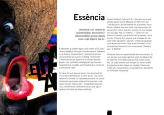 Essència                                   Creiem també en l’educació. En l’educació de la qual
                                                            parlava Gabriel García Márquez en 1994 com una
                                                            “Una educació, des del bressol ﬁns a la tomba, incon-
                                                            forme i reﬂexiva, que ens inspiri una nova manera de
                       L’essència és el conjunt de          pensar i ens inciti a descobrir qui som en una societat
                    característiques necessàries i          que es vulgui més a si mateixa…” Creiem en una
                   imprescindibles perquè alguna            educació constant, que emfatitza en la persona i en el
                                                            procés. Es tracta d’un sistema, que privilegia les rela-
                      cosa o algú sigui el que és.
                                                            cions entre educadors, educats i context sociocultural
                                                            i que és vinculant amb l’obra de Paulo Freire (1975),
                                                            qui explicava l’educació com una proposta “ﬁlosòﬁca
A elParlante, ja portem alguns anys creient en la comu-     per a la llibertat”.
nicació dialògica i l’educació transformadora. Treballant
en el disseny, implementació, i avaluació d’accions         Recolzats llavors en aquest model edu-comunicatiu, és
comunicatives que suposin el diàleg, l’enteniment           que pensem que podem generar ponts de diàleg entre
i l’acord raonat; per oposició a les accions monolò-        les diferents comunitats partícips dels nostres projec-
giques, com a activitats estratègiques que busquen          tes. Els quals somiem com a espais on, sense ometre
l’assoliment de resultats, amb freqüència en contra de      la importància dels mitjans, es privilegiï l’interès per
la voluntat de l’altre.                                     l’intercanvi d’experiències, comportaments i sentiments
                                                            en horitzontal reciprocitat.
Es tracta del que diversos teòrics han denominat Co-
municació Alternativa per al Canvi Social. Una funció
essencial i inherent a la naturalesa humana, un procés
horitzontal i participatiu mitjançant el qual dos o més
éssers humans intercanvien i comparteixen experièn-
cies, coneixements i sentiments encara que sigui a
distància i a través de mitjans artiﬁcials.




                                                            3
 