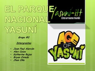 Grupo #2
Intergrantes
• Jean Paul Alarcón
• Alex Caiza
• Katherine Rojas
• Bryan Oviedo
• Jhon Oña
 