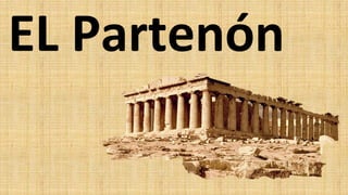 EL Partenón

 