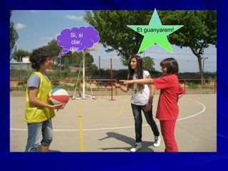 Et guanyarem! Si, si clar, clar... 