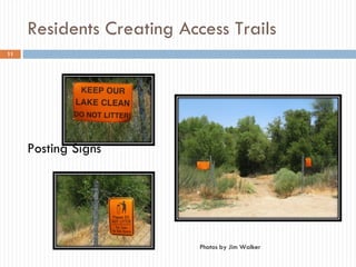 Residents Creating Access Trails <ul><li>Posting Signs </li></ul>Photos by Jim Walker 