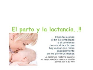 El parto y la lactancia..!!
 