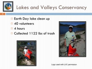 Lakes and Valleys Conservancy Earth Day lake clean up 40 volunteers 4 hours Collected 1122 lbs of trash Logo used with LVC permission  