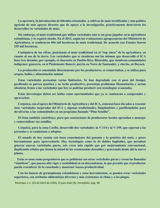 La apertura, la introducción de híbridos orientados a cultivos de maíz tecnificados y una política
agrícola de más apoyos ...