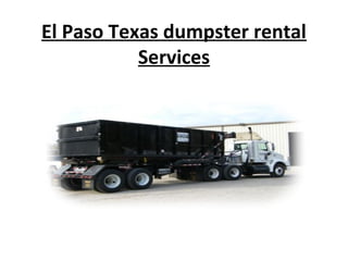 El Paso Texas dumpster rental
           Services

               
 