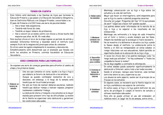 Jesús Jarque García El paso a la Secundaria
www.jesusjarque.com Folletos de ayuda a padres y madres
2
TENER EN CUENTA
- Este folleto está destinado a las familias de hijos que terminan la
Educación Primaria y que pasan a la Educación Secundaria Obligatoria,
bien en Institutos Públicos o en Colegios Privados, concertados o no.
- El paso de Primaria a la ESO tiene una serie de peculiaridades:
• Van a tener más asignaturas.
• Tendrán más horas de clase.
• Tendrán un mayor número de profesores.
• Van a convivir en un mismo centro con chicos y chicas mucho más
mayores que ellos, de 18, 19 o más años.
- Para muchos chicos el inicio de la etapa supone un período de estrés y
ansiedad. Diferentes historias y leyendas sobre el instituto (casi
siempre fruto de la imaginación) preocupan antes de comenzar.
- En otros casos les agobia simplemente lo novedoso y desconocido.
- Estadísticamente está demostrado que el alumnado que llevaba con
éxito los estudios en Primaria, continúa haciéndolo en Educación
Secundaria.
DIEZ CONSEJOS PARA LAS FAMILIAS
- Se exponen una serie de consejos generales para afrontar el cambio de
etapa y los primeros meses.
1. Elaborar un
horario de
estudio
- Una vez que comience el curso, ayude a su hijo o hija a
que elabore un horario de dedicación a los estudios.
- Aunque se pueden contemplar momentos de ocio y
descanso, sin embargo, a lo largo de la semana esta
tendrá que ser la actividad principal.
- No solo se trata de realizar deberes escolares, también
tendrá que dedicar tiempo a realizar repasos, preparar
resúmenes o adelantar trabajo.
- La dedicación diaria y tranquila a los estudios es la mejor
medida para prevenir otro tipo de dificultades. La misión
de la familia es supervisar esta dedicación y garantizar
las condiciones adecuadas.
Jesús Jarque García El paso a la Secundaria
www.jesusjarque.com Folletos de ayuda a padres y madres
3
2. Hablar sobre
los estudios
- Mantenga comunicación con su hijo o hija sobre los
estudios y la vida del instituto.
- Mejor que hacer un interrogatorio, esté disponible para
que su hijo le cuente o planteé preguntas abiertas.
- Escuche sin juzgar. Preguntas del tipo “¿Y tú que piensas
de eso?” “¿Qué vas a hacer tú?” pueden ayudar.
3. Mantener
contacto con
el Instituto
- Los padres deben estar informados de la marcha de su
hijo o hija y no esperar a los resultados de las
evaluaciones.
- Mantenga una entrevista a lo largo de cada trimestre
con el tutor o tutora y acuda siempre que les llame.
Adopte las medidas que le aconsejen si fuera necesario.
- No se muestre a la defensiva ni encubra a su hijo cuando
le llamen desde el instituto. La colaboración entre la
familia y el IES es indispensable en estas edades: si
rompe relaciones con sus educadores, habrá perdido un
importante aliado en la educación de su hijo o hija.
4. Desconfiar
de mensajes
poco creíbles
- A veces los chicos dan a los padres mensajes como “no
tengo nada que estudiar”, “no hay exámenes” o “todos los
compañeros hacen lo mismo”.
- No se deje engañar y contraste la información.
5. Controlar el
tiempo de
dedicación a
Internet
- En estas edades puede aumentar significativamente la
dedicación a Internet, sobre todo a las redes sociales.
- Desde el principio, marque unos horarios, unas normas
estrictas sobre su uso y supervise su uso
- Los abusos en este aspecto, suelen ser el principio de un
fracaso en los estudios.
6. Establecer
contratos
- En algunos casos, es necesario que la familia negocie con
su hijo y establezca una especie de contratos.
- En estos casos, el hijo o la hija podrá disfrutar de una
serie de privilegios si cumple el horario de estudio y
obtiene resultados adecuados.
- Para ello se puede utilizar el uso del ordenador, el
teléfono móvil, la “paga” de fin de semana, entre otros.
 