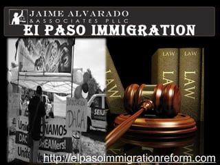 EI Paso ImmIgratIon
http://elpasoimmigrationreform.com
 