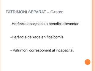 Segregació del patrimoni separat és establit per la Llei.