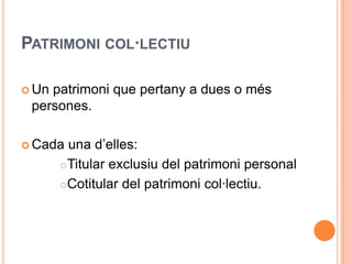 Persona no pot per la seva voluntat formar un patrimoni separat.
