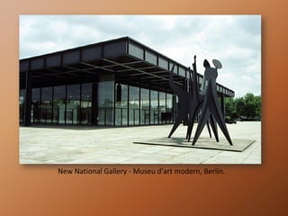New National Gallery - Museu d'art modern, Berlín.
 