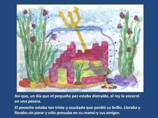 El pececito rey y sus amigos