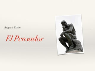 Auguste Rodin
El Pensador
 