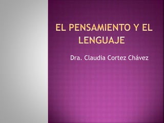 Dra. Claudia Cortez Chávez
 